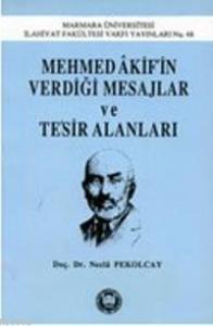 Mehmed Akifin Verdiği Mesajlar Ve Tesir Alanları