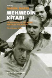 Mehmedin Kitabı; Güneydoğuda Savaşmış Askerler Anlatıyor