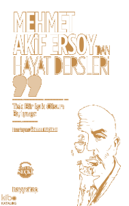 Mehmet Akif Ersoy’dan Hayat Dersleri