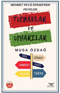 Mehmet Feyzi Efendi'den Feyizler - Tuzaklar ve Uyarılar