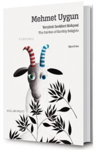 Mehmet Uygun: Yeryüzü Zevkleri Bahçesi