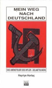 Mein Weg Nanch Deutschland; Das Abendteuer Des  Hitler-Dolmetschers