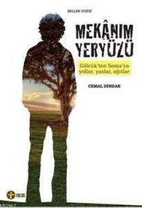 Mekanım Yeryüzü;Gölcük'ten Soma'ya Yollar,yaslar, Ağıtlar