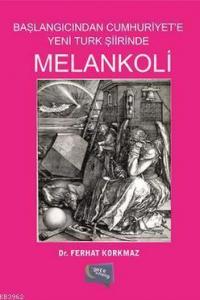Melankoli; Başlangıcından Cumhuriyet'e Yeni Türk Şiirinde