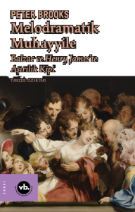 Melodramatik Muhayyile ;Balzac ve Henry James’te Aşırılık Kipi