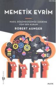 Memetik Devrim; Nasıl Düşündüğümüz Üzerine Yeni Bir Kuram