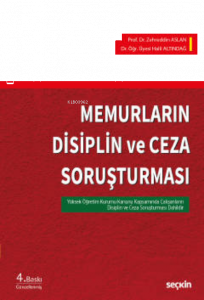 Memurların Disiplin ve Ceza Soruşturması;2547 sayılı Kanun Kapsamında Çalışanların Disiplin ve Ceza Soruşturması Dahil