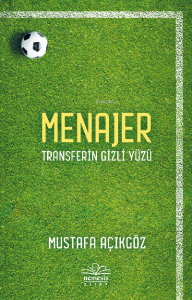 Menajer;Transferin Gizli Yüzü
