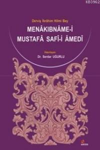 Menâkıbnâme-i Mustafâ Safî-i Âmedî; Derviş İbrâhim Hilmi Bey