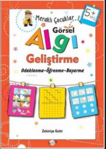 Meraklı Çocuklar Görsel Algı Geliştirme 5+ Yaş Odaklanma-Öğrenme-Başarma