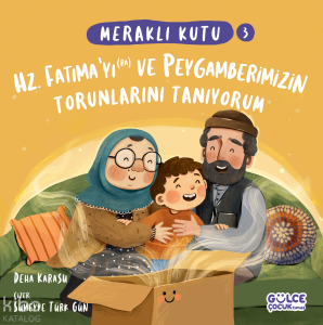 Meraklı Kutu - Hz Fatımayı (ra) ve Peygamberimizin Torunlarını Tanıyorum