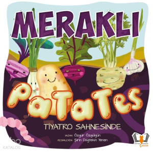 Meraklı Patates - Tiyatro Sahnesinde