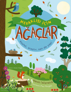 Meraklısı İçin Ağaçlar;Keşfet, Araştır, Sen De Yap!
