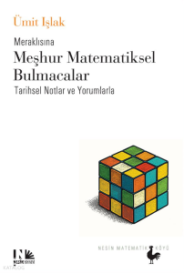 Meraklısına Meşhur Matematiksel Bulmacalar - Tarihsel Notlar ve Yorumlarla