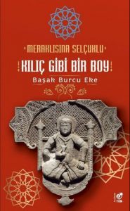 Meraklısına Selçuklu - Kılıç Gibi Bir Boy