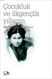 Meral Çelen'in Anıları (2 Kitap); Çocukluk ve İlkgençlik Yıllarım - Aziz Nesin'li Yıllar