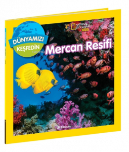 Mercan Resifi;National Geographic Kids Dünyamızı Keşfedin