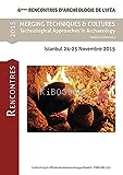 Merging Techniques and Cultures Technological Approaches in Archaeology