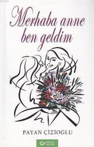Merhaba Anne Ben Geldim