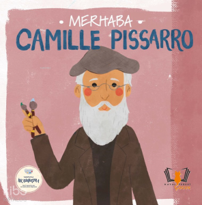 Merhaba Camille Pissarro - Sanatçıyla İlk Buluşma