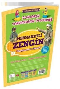 Merhametli Zengin - Yardımsever Olmak / Dualarla Yardımlaşma Öyküleri 3; Osmanlıca ve Günümüz Türkçesi Karşılaştırmalı Hikayeler