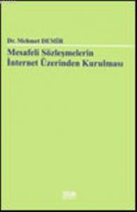 Mesafeli Sözleşmelerin İnternet Üzerinden Kurulması