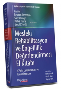 Mesleki Rehabilitasyon ve Engellilik Değerlendirmesi El Kitabı ICF'nin Uygulanması ve Yorumlanması
