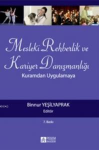 Mesleki Rehberlik ve Kariyer Danışmanlığı; Kuramdan Uygulamaya