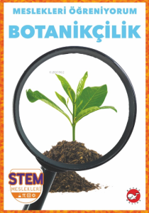 Meslekleri Öğreniyorum ;Botanikçilik Stem Meslekleri