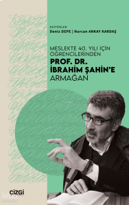 Meslekte 40. Yılı için Öğrencilerinden Prof. Dr. İbrahim Şahin’e Armağan