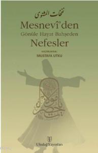 Mesnevi'den Nefesler; Gönüle Hayat Bahşeden