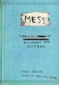 Mess: The Manual of Accidents and Mistakes