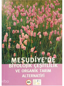 Mesudiye'de Biyoçeşitlilik ve Organik Tarım Alternatifi