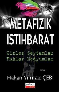 Metafizik İstihbarat; Cinler - Şeytanlar - Ruhlar - Medyumlar