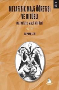 Metafizik Maji Öğretisi ve Ritüeli (Cilt 2); Metafizik Maji Ritüeli