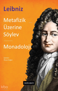 Metafizik Üzerine Söylev - Monadoloji