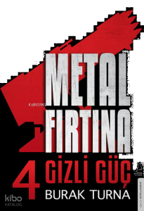 Metal Fırtına 4;Gizli Güç