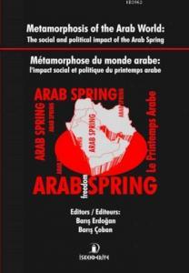 Metamorphosis of the Arab World (İngilizce-Fransızca); The Social and Political İmpact of the Arab Spring