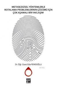 Metasezgisel Yöntemlerle Rotalama Problemlerinin Çözümü İçin Çok Aşamalı Bir Yaklaşım