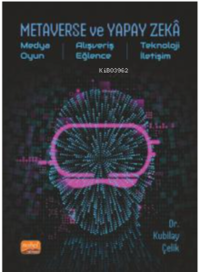 Metaverse Ve Yapay Zeka- Medya, Oyun, Alışveriş, Eğlence, Teknoloji, İletişim