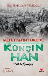 Metehanın Torunu - Künçin Han ;Gök'le Konuşan