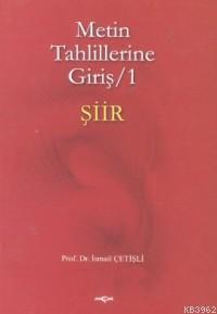Metin Tahlillerine Giriş 1; Şiir