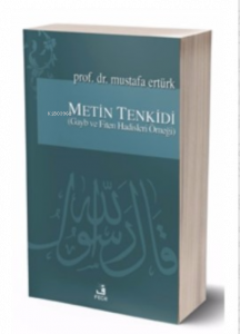Metin Tenkidi; Gayb ve Fiten Hadisleri Örneği