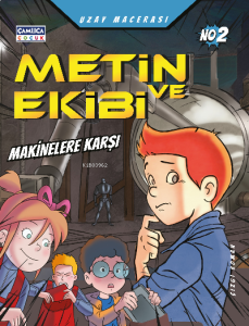Metin ve Ekibi Makinelerin Savaşı - Uzay Macerası - No :2