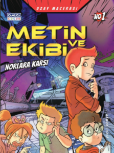 Metin ve Ekibi Norlara Karşı-Uzay Macerası- No :1