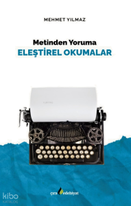 Metinden Yoruma Eleştirel Okumalar
