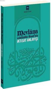 Mevlana Celaleddin Rumi'nin İktisat Anlayışı