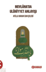 Mevlâna’da Ulûhi̇yyet Anlayışı