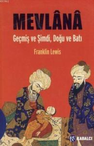 Mevlânâ; Geçmiş ve Şimdi, Doğu ve Batı