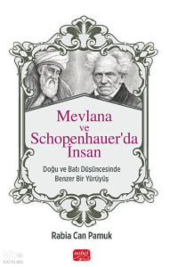 Mevlana ve Schopenhauer'da İnsan;Doğu ve Batı Düşüncesinde Benzer Bir Yürüyüş